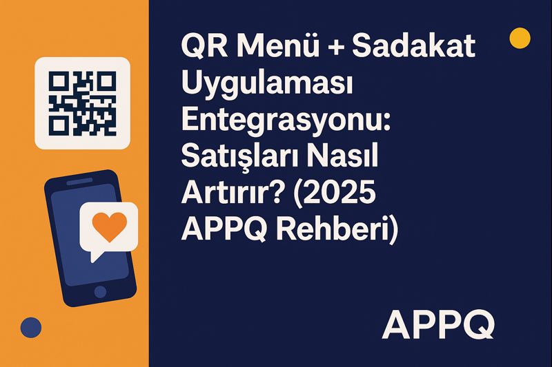 qr-menu-plus-sadakat-uygulamasi-entegrasyonu-satislari-nasil-artirir